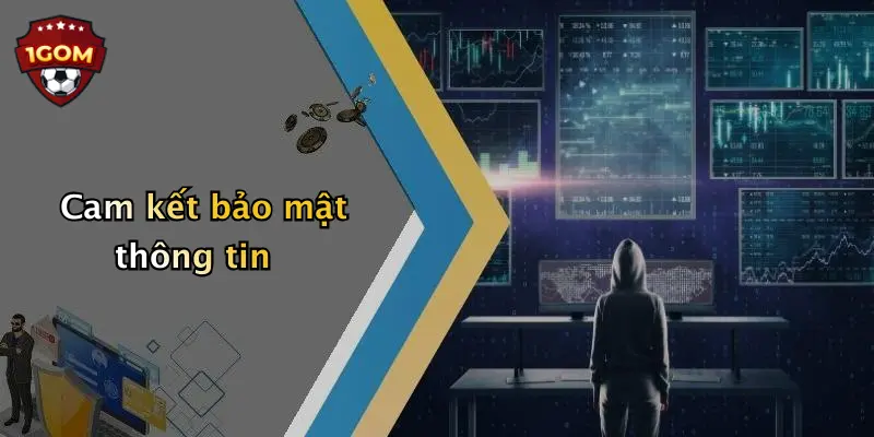 Cam kết bảo mật thông tin