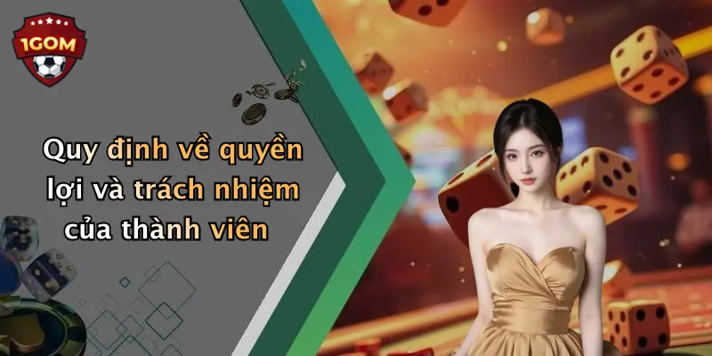 Quy định về quyền lợi và trách nhiệm của thành viên